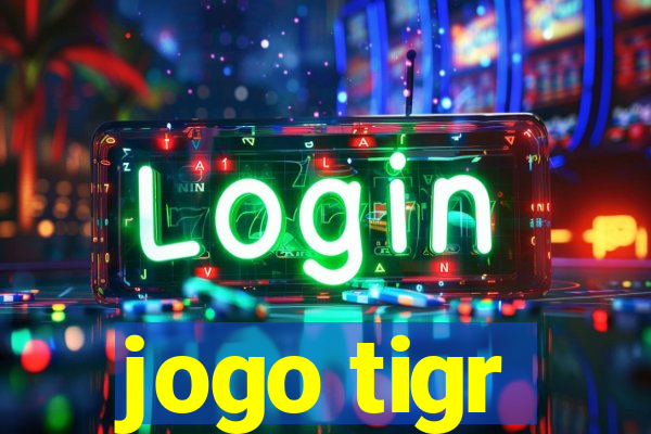 jogo tigr